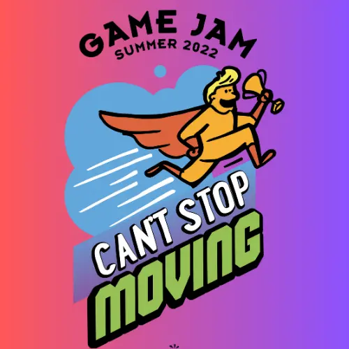 Can't Stop Moving Game Jam
